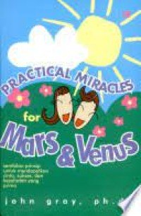 Image of Practical miracles for Mars and Venus : sembilan prinsip untuk meraih cinta, sukses dan kesehatan yang prima