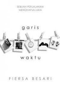 Image of Garis Waktu : Sebuah Perjalanan Menghapus Luka