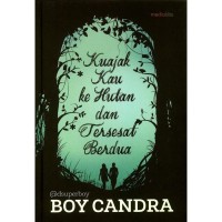 KUAJAK KAU KE HUTAN DAN TERSESAT BERDUA