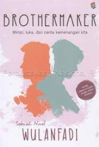 Brothermaker: Mimpi, luka dan cinta kemenangan kita