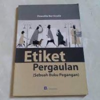 ETIKET PERGAULAN : Sebuah buku pegangan