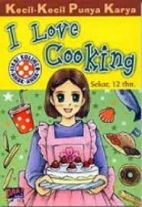 Kecil Kecil Punya Karya : i love cooking