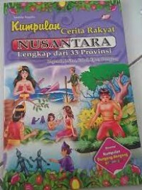 Kumpulan Cerita Rakyat NUSANTARA Lengkap dari 33 Provinsi