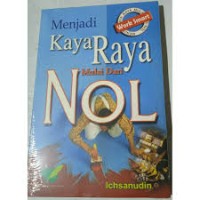 MENJADI KAYA RAYA mulai dari NOL