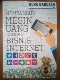 Membangun Mesin uang dengan bisnis Internet