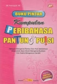 Buku Pintar Kumpulan PERIBAHASA - PANTUN - PUISI