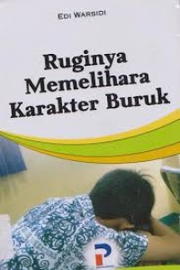 Ruginya Memelihara Karakter Buruk