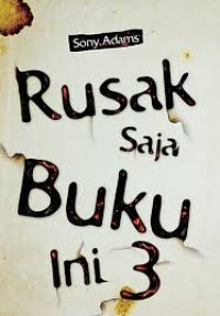 RUSAK SAJA BUKU INI 3