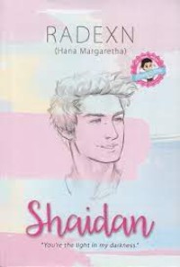 Shaidan : You're the light in my darkness