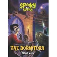 SPOOKY STORIES : The Dormitory