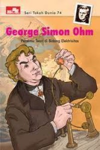 GEORGE SIMON OHM : Penemu Teori di Bidang Elektrisitas