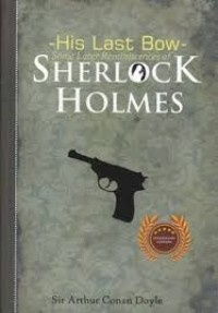 SHERLOCK HOLMES : His Last Bow